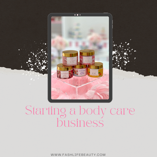 How to Start Your Own Body Butter Business: A Comprehensive Guide